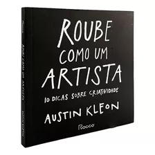 Livro Físico Roube Como Um Artista - Austin Kleon