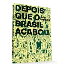Depois Que O Brasil Acabou, De João Pinheiro. Editora Veneta Em Português