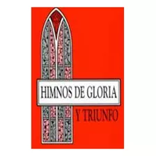 Himnos De Gloria Y Triunfo