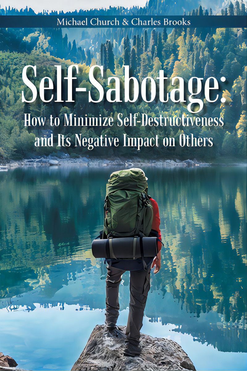 Self-sabotage: How To Minimize Self-destructiveness And Its Negative Impact On Others, De Church, Michael. Editorial Xlibris Us, Tapa Blanda En Inglés
