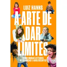 A Arte De Dar Limites, De Hanns, Luiz. Editora Schwarcz Sa, Capa Mole Em Português, 2015