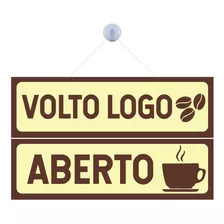 Placa Aberto Volto Logo Cafeteria Barzinho Com Ventosa 1mm