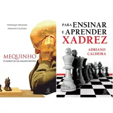 Mequinho, O Xadrez De Um Grande Mestre + Para Ensinar E Aprender Xadrez: Estratégias E Táticas Exploradas Por Adriano Caldeira - Tudo Para Dominar O Tabuleiro!