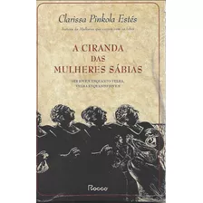 A Ciranda Das Mulheres Sábias - Clarissa Pinkola Estés