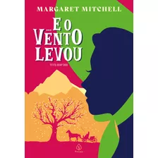 ... E O Vento Levou, De Mitchell, Margareth. Série Clássicos Da Literatura Mundial Ciranda Cultural Editora E Distribuidora Ltda., Capa Mole Em Português, 2021