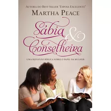 Sábia E Conselheira, De Peace, Martha. Editora Missão Evangélica Literária, Capa Mole Em Português, 2017