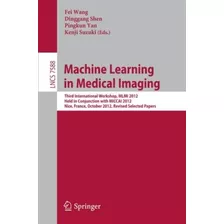 Libro: En Ingles Machine Learning In Medical Imaging: Third