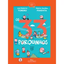 Os 33 Porquinhos (nova Edição), De Torero, José Roberto. Série Fábrica De Fábulas Editora Schwarcz Sa, Capa Mole Em Português, 2019