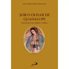 Livro Sob O Olhar De Guadalupe De Capa Flexível 