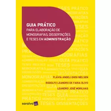 Guia Prático Para Elaboração De Monografias, Dissertações E Teses Em Administração, De Nielsen, Flavia Angeli Ghisi. Editora Saraiva Educação S. A., Capa Mole Em Português, 2017