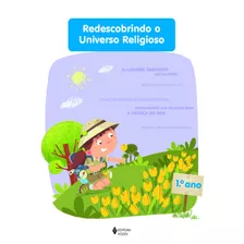 Redescobrindo O Universo Religioso - 1o. Ano Estudante, De Daldegan, Viviane Mayer. Série Redescobrindo O Universo Religioso Editora Vozes Ltda. Em Português, 2014