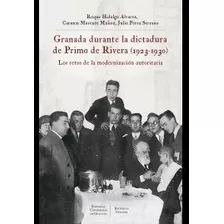 Granada Durante La Dictadura De Primo De Rivera (1923-193...