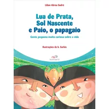 Lua De Prata, Sol Nascente E Paio, O Papagaio - Lilian Abreu Sodré - Duna Dueto