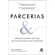 Parcerias. Estabeleca Conexoes Profundas Que Fazem Grandes Coisas Acontecerem De Jean Oelwang Pela Alta Life (2022)