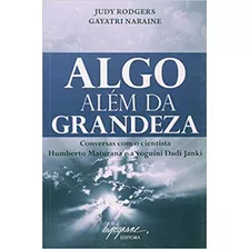 Algo Além Da Grandeza: Conversas Com O Cientista Humberto M, De Judy Rodgers. Editora Integrare, Capa Mole Em Português