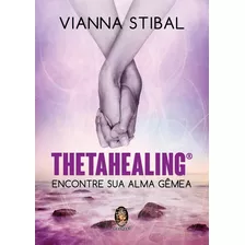 Thetahealing Encontre Sua Alma Gêmea