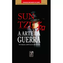 A Arte Da Guerra: Os Treze Capítulos Completos, De Tzu, Sun. Editora Geração Editorial Ltda, Capa Mole Em Português, 2017