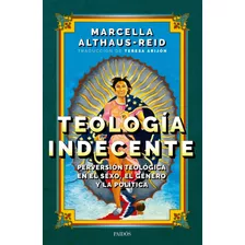 Libro Teología Indecente - Marcella Althaus-reid - Paidós