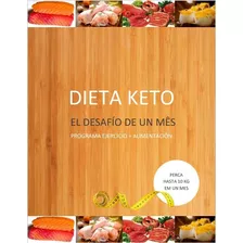 Dieta Keto - El Desafío De Un Mes