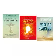 Livros Como Se Tornar Sobrenatural + Você E O Placebo + Quebrando O Hábito De Ser Você Mesmo