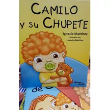 Libro Camilo Y Su Chupete - Ignacio Martinez - Flaber