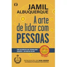 A Arte De Lidar Com Pessoas: Como Desenvolver Uma Personalidade Agradável E Influenciar Melhor, De Albuquerque, Jamil. Editora Cdg Edições E Publicações Eireli, Capa Mole Em Português, 2021