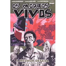 Mortos-vivos, Os: A Melhor Defesa - Volume 5, De Robert Kirkman. Editora Hqm Em Português