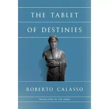 The Tablet Of Destinies - Roberto Calasso (bestseller)