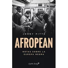 Afropean Notas Sobre La Europa Negra, De Pitts, Johny. Editorial Capitan Swing, Tapa Blanda En Español, 2022