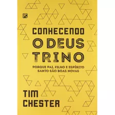 Conhecendo O Deus Trino | Porque Pai Filho E Espírito Santo São Boas Novas