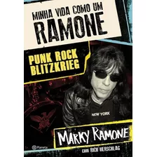 Minha Vida Como Um Ramone, De Ramone, Marky. Editora Planeta Do Brasil Ltda., Capa Mole Em Português, 2015