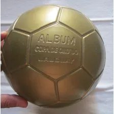 Pelota De Plastico De Album Copa De Oro Futbol De Colección 