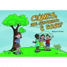 Ciumes, Que Sentimento E Esse?, De Techio, Mayara. Editora Sinopsys, Capa Mole Em Português