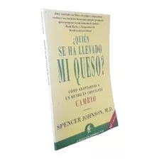 Libro: ¿quién Se Ha Llevado Mi Queso? - Spencer Johnson