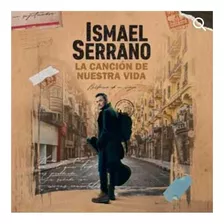 Cd De Ismael Serrano. La Canción De Nuestra Vida. Nuevo.