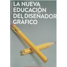 Nueva Educacion Del Diseñador Grafico, La