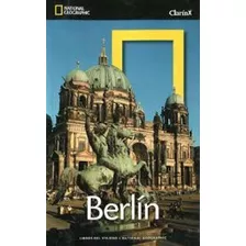 Berlin. Guia National Geographic - Clarin