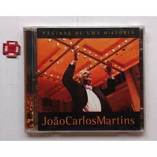 Cd João Carlos Martins - Páginas De Uma História - Cd Duplo