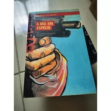 6 Mil Em Espécie- James Ellroy