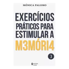 Exercícios Práticos Para Estimular A Memória Vol. 3, De Monica Palomo. Série Exercícios Práticos Editora Vozes Ltda., Capa Mole, Edição 1 Em Português, 2023