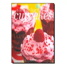 Livro A Arte De Fazer Cupcakes
