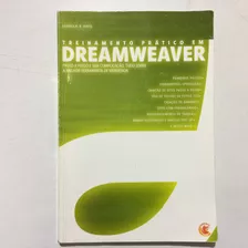 Livro Treinamento Prático Em Dreamweaver - Passo A Passo E Sem Complicação, Tudo Sobre A Melhor Ferramenta De Webdesign - Sandra R. B. Pinto [2006]