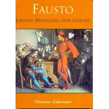 Fausto, De Johann Wolfgang Von Goethe, Ed. Libertador