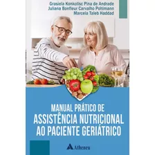 Manual Pratico De Assit. Nut. Paciente Geriatrico - Atheneu