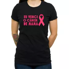 Babylook Feminina Camisa Eu Venci O Câncer De Mama Superação