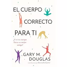 El Cuerpo Correcto Para Ti (spanish)