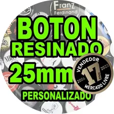 300 Botons Resinados 25mm Personalizados Botton Pins Broche