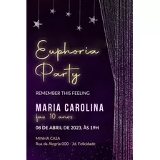 Convite Aniversário Comemoração Festa - Euforia Euphoria 6