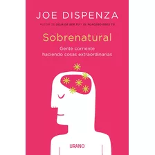 Libro Sobrenatural - Joe Dispenza - Urano