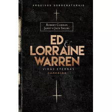 Ed & Lorraine Warren: Vidas Eternas, De Curran, Robert. Editora Darkside Entretenimento Ltda Epp, Capa Dura Em Português, 2019